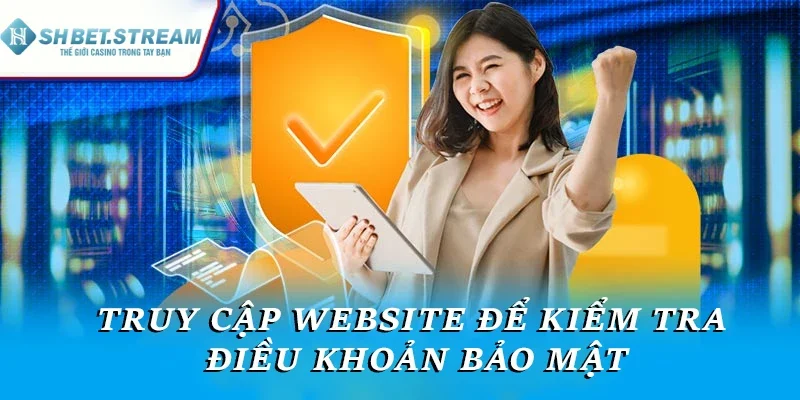 Truy cập website để kiểm tra điều khoản bảo mật